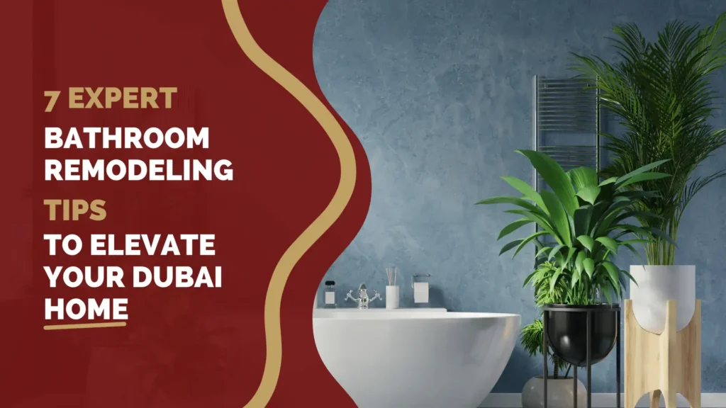 7 Expert Bathroom Remodeling Tips for Dubai Homes | Transform Your Space with Deco Wood Renovation